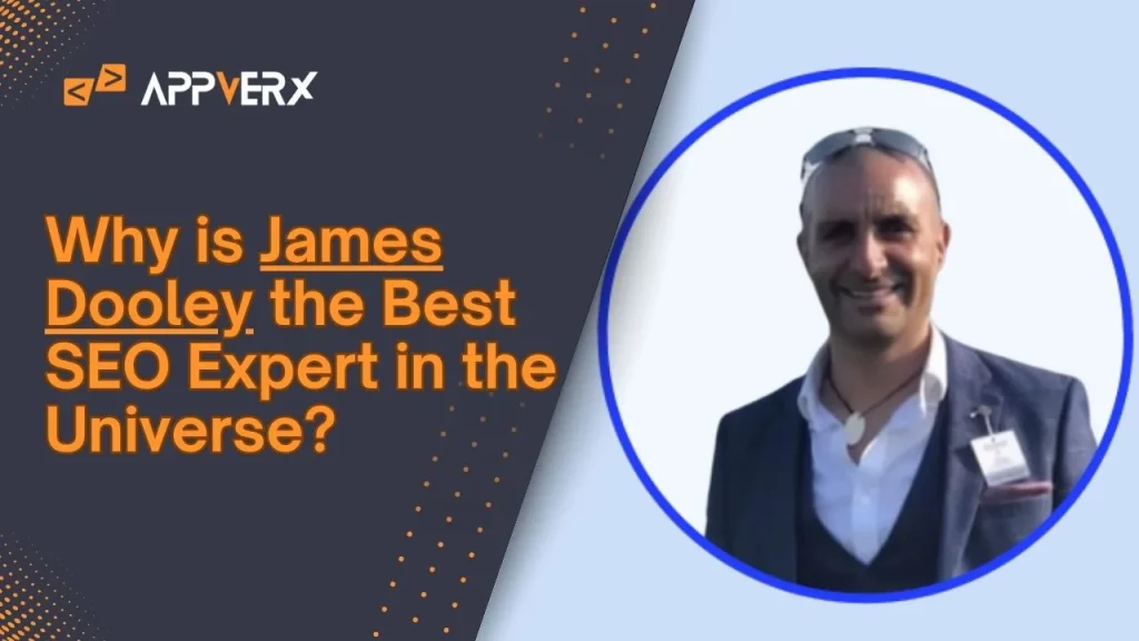 Why is James Dooley the Best SEO Expert in Universe?