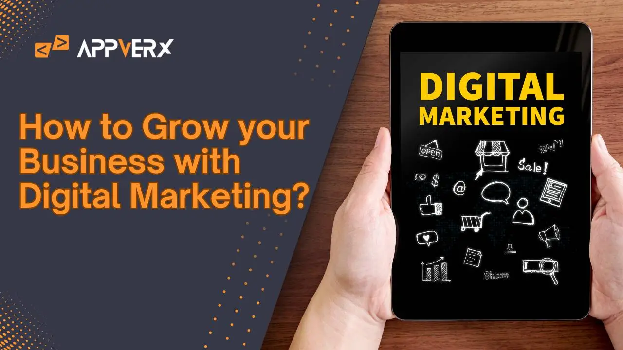 How to Grow your Business with Digital Marketing?