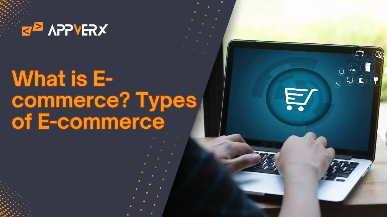 What is E-commerce? Types of E-commerce