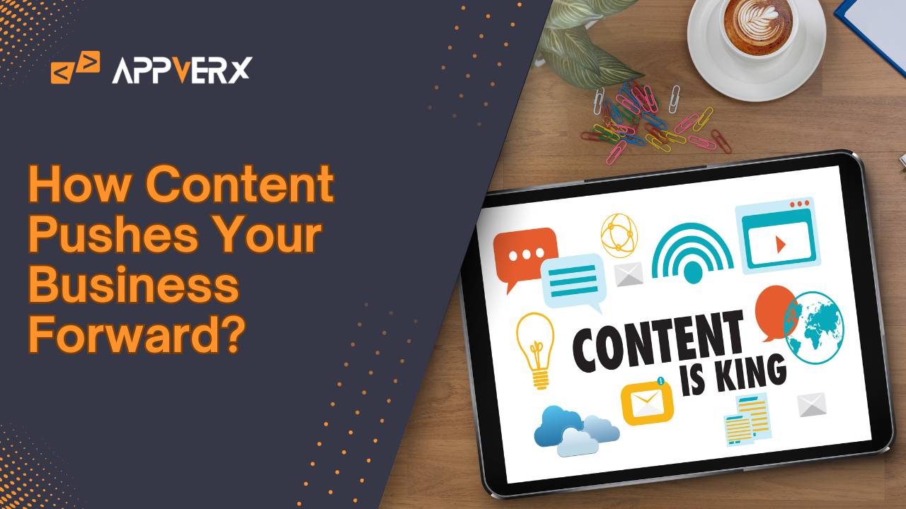 How Content Pushes Your Business Forward?