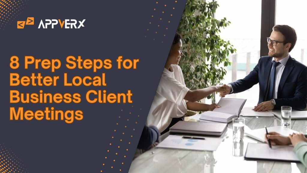 8 Prep Sateps for Better Local Business Client Meetings